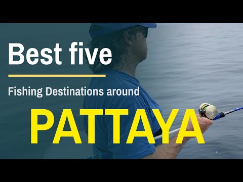 Best five fishing destinations around PATTAYA, THAILAND