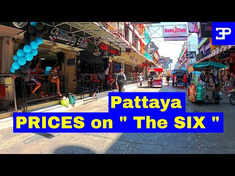 Pattaya Thailand,  What are the PRICES on  " The SIX " ?