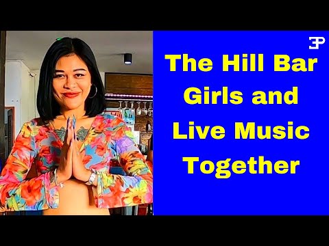 Pattaya, The Hill Bar, Girls and Live Music Together
