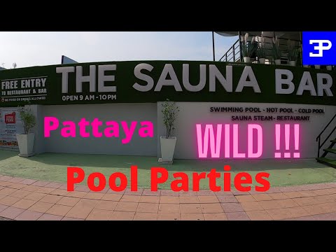 Sauna Bar Pattaya Thailand,    Daytime – Chill,     Evenings – Wild Pool Parties