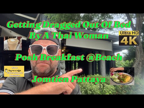 Dragged Out Of Bed By A Thai Lady | Posh Breakfast @ Marine Beach Hotel Restaurant, Jomtien Pattaya