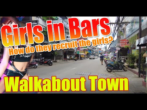Girls in Bars in Pattaya. How are they recruited and who decides who works where in the Pattaya Bars