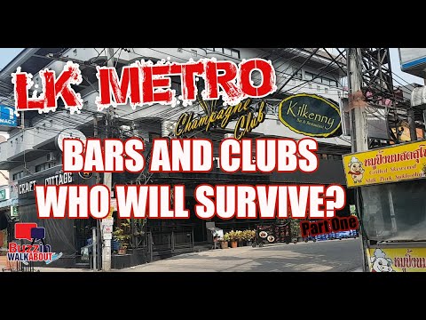 LK Metro Pattaya Part 1 – Which bars and clubs will survive and reopen here in Pattaya.