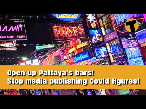 Open Pattaya's bars! Business owners protest ongoing bans on bars and clubs in the city.