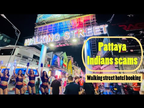 Pattaya Nightlife | Pattaya Indians Scams | Pattaya Walking Street |