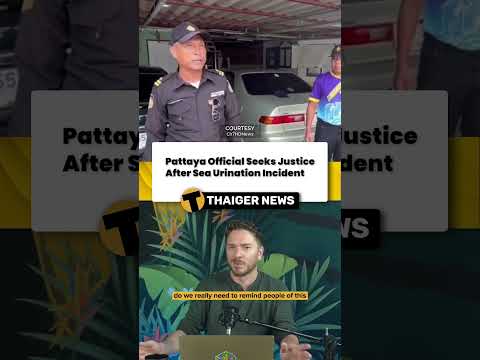 Pattaya Official Seeks Justice After Sea Urination Incident #Thailand #ThailandNews #Pattaya