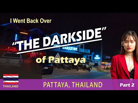 Pattaya's Darkside. What's it like?  The Bars, The Girls, The Food,  & Living There? Tourist Info.