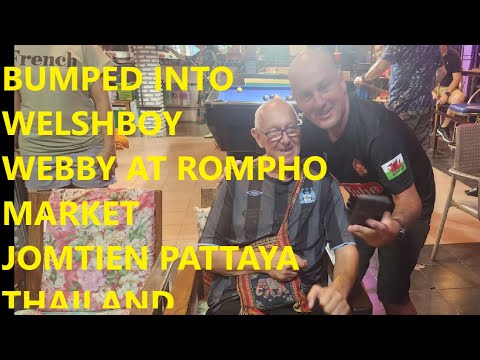 Rompho Market Bars & welsh Boy Webby Jomtien Pattaya Thailand