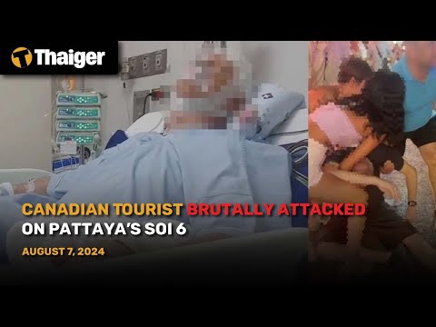 Thailand News : Canadian Tourist Brutally Attacked on Pattaya’s Soi 6
