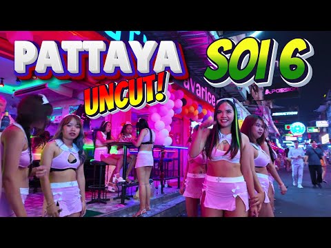UNCUT Soi 6 Pattaya Nightlife in 2024. Ladies Everywhere!