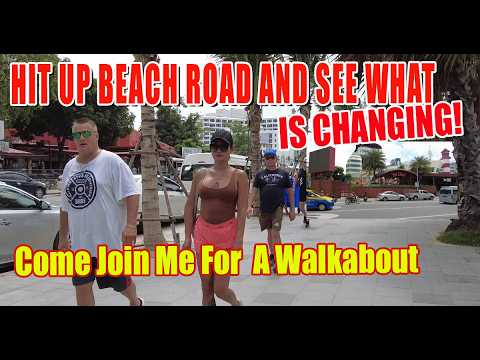 Walking Pattaya Beach Road, Lots Changing!