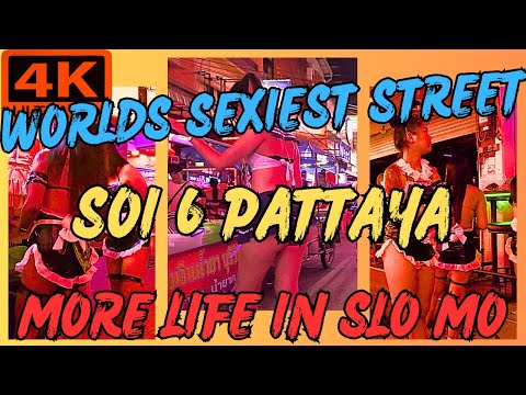 WORLD'S SEXIEST STREET, SOI 6  LIFE IN SLO MO, PATTAYA
