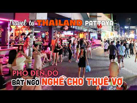 Bất ngờ "Nghề Cho Thuê Vợ" tại Phố Đèn Đỏ Pattaya ThaiLand | DU LỊCH THÁI LAN