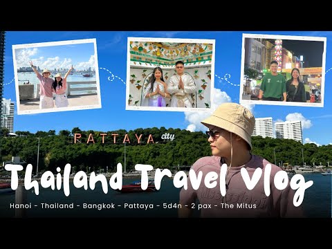 DU LỊCH THÁI LAN 5N4D | PATTAYA – BANGKOK | ĂN GÌ | CHƠI GÌ | TIÊU GÌ | NHỮNG LƯU Ý | PART 1