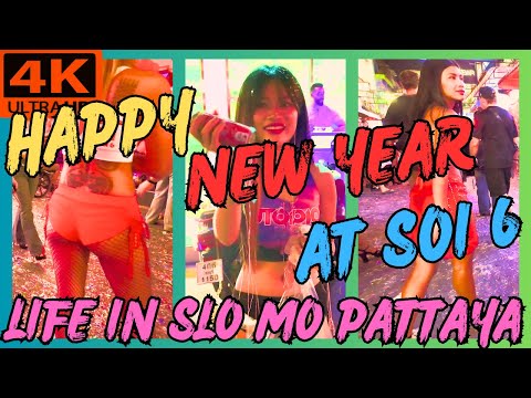 HAPPY NEW YEAR, SOI 6  LIFE IN SLO MO, PATTAYA