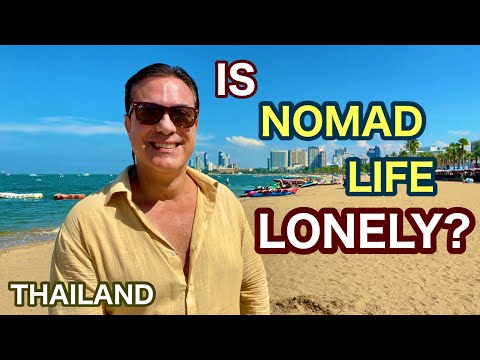 Is Nomad Life Lonely?  Retire And Travel!  Pattaya Thailand, Expat living overseas minimalist