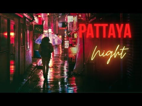 Night Pattaya Thailand 4K