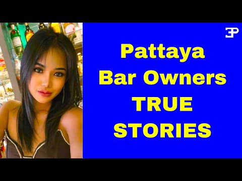 Pattaya Bar Owners AMAZING TRUE STORIES