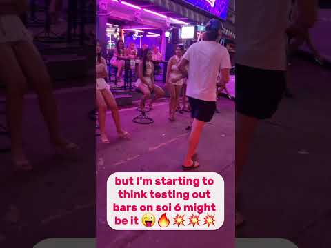 testing out bars on soi 6 #Pattaya #Soi6 #soi6girls #soi6pattaya  #partygirls #soi6bar #bargirls