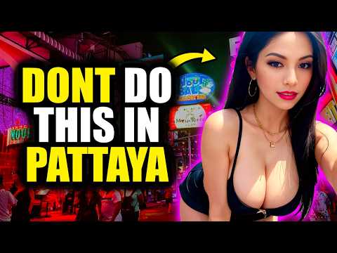 The Biggest Mistakes People Make in Pattaya (And How to Avoid Them In 2025) 🇹🇭