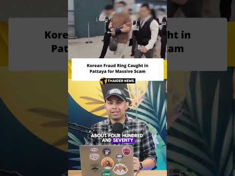 Korean Fraud Ring Caught in Pattaya for Massive Scam