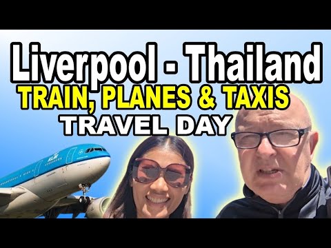 My Travel Day – LIVERPOOL to PATTAYA Thailand
