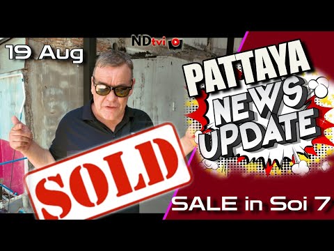 Pattaya News Update 19th August 2025