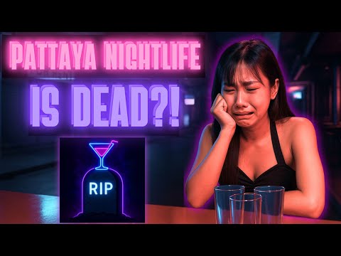 The Coming Collapse of Pattaya Nightlife 💀🍹