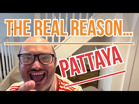 The REAL reason I go to PATTAYA